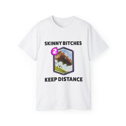 Skinny Bitches Keep Distance T-Shirt