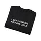 I Get Nervous Around Girls T-Shirt