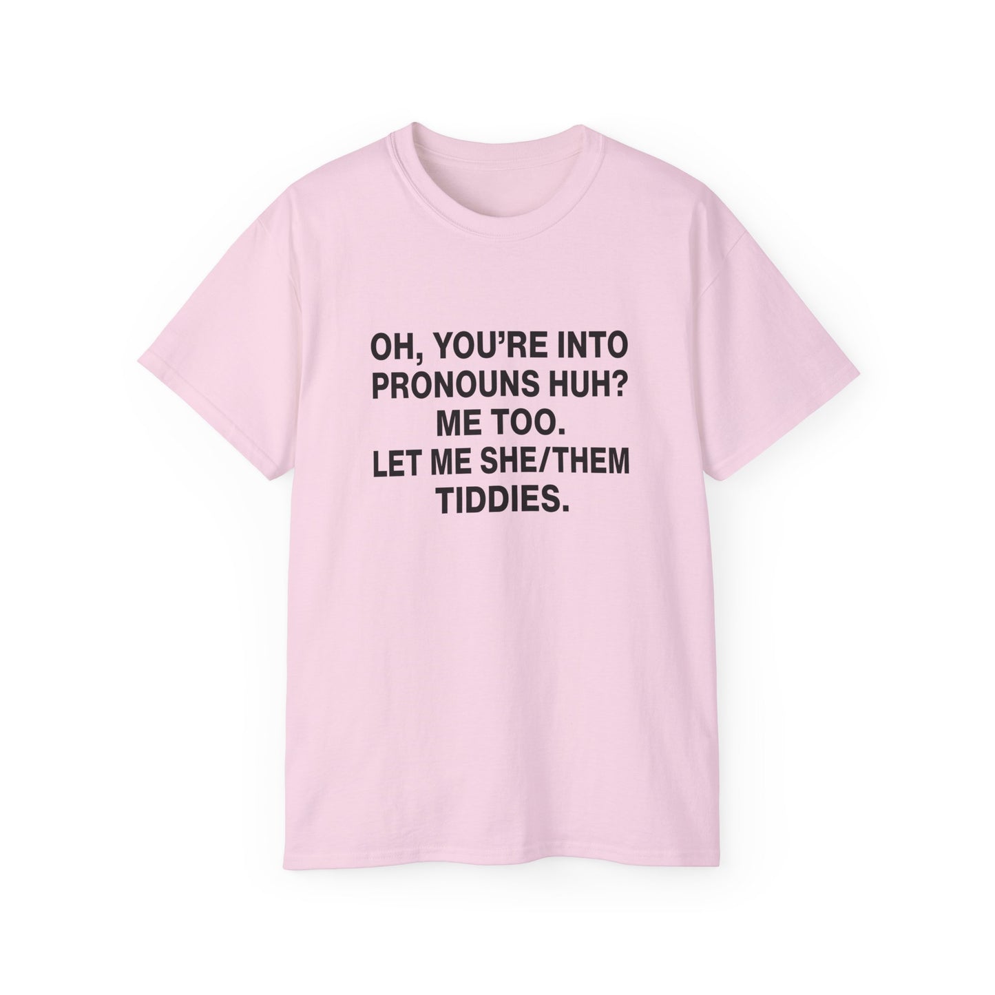 Let Me SHE/THEM Tiddies T-shirt