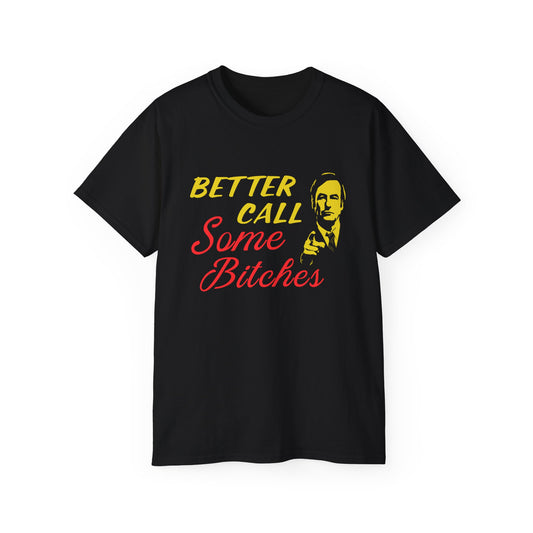 Better Call Some Bitches T-shirt (USA)