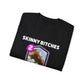 Skinny Bitches Keep Distance T-Shirt