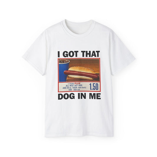 I Got That Dog in Me T-shirt