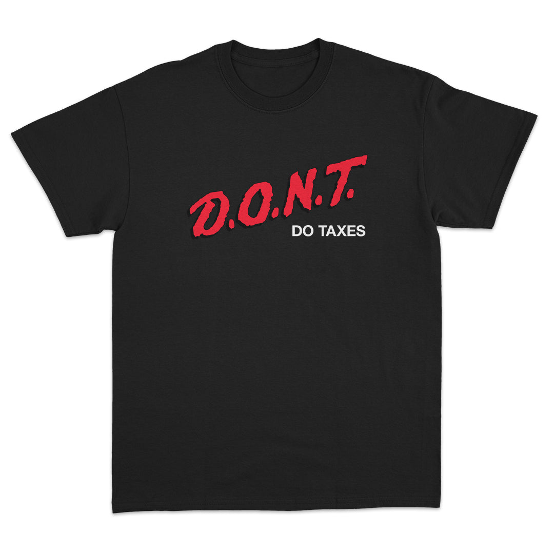 D.O.N.T Do Taxes T-Shirt